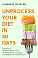 Télécharger le livre :  Unprocess Your Diet in 30 Days
