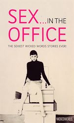 Download this eBook Wicked Words: Sex In The Office