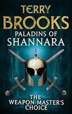 Download this eBook Paladins of Shannara: The Weapon Master's Choice (short story)