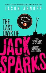 Télécharger le livre :  The Last Days of Jack Sparks