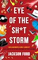 Télécharger le livre :  Eye of the Sh*t Storm