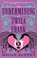 Télécharger le livre :  The Undermining of Twyla and Frank
