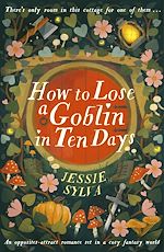 Télécharger le livre :  How to Lose a Goblin in Ten Days
