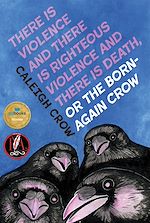 Télécharger le livre :  There is Violence and There is Righteous Violence and There is Death or, The Born-Again Crow