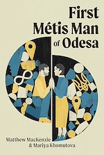Télécharger le livre :  First Métis Man of Odesa