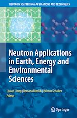 Télécharger le livre :  Neutron Applications in Earth, Energy and Environmental Sciences