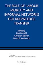 Télécharger le livre :  The Role of Labour Mobility and Informal Networks for Knowledge Transfer