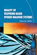 Télécharger le livre :  Quality of Telephone-Based Spoken Dialogue Systems