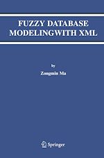 Télécharger le livre :  Fuzzy Database Modeling with XML