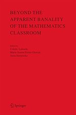 Télécharger le livre :  Beyond the Apparent Banality of the Mathematics Classroom