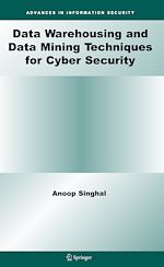Télécharger le livre :  Data Warehousing and Data Mining Techniques for Cyber Security