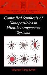 Télécharger le livre :  Controlled Synthesis of Nanoparticles in Microheterogeneous Systems