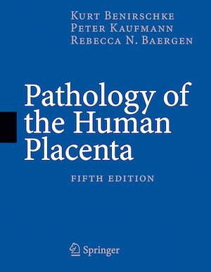 Téléchargez le livre :  Pathology of the Human Placenta, 5th Edition