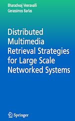 Télécharger le livre :  Distributed Multimedia Retrieval Strategies for Large Scale Networked Systems