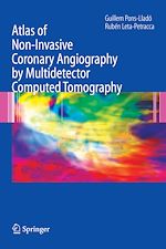 Télécharger le livre :  Atlas of Non-Invasive Coronary Angiography by Multidetector Computed Tomography