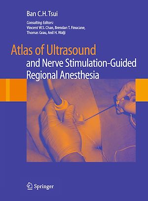 Téléchargez le livre :  Atlas of Ultrasound- and Nerve Stimulation-Guided Regional Anesthesia