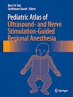 Télécharger le livre :  Pediatric Atlas of Ultrasound- and Nerve Stimulation-Guided Regional Anesthesia