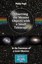 Télécharger le livre :  Observing the Messier Objects with a Small Telescope