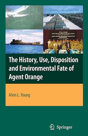 Téléchargez le livre :  The History, Use, Disposition and Environmental Fate of Agent Orange