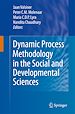 Télécharger le livre :  Dynamic Process Methodology in the Social and Developmental Sciences
