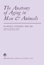 Télécharger le livre :  The Anatomy of Aging in Man and Animals