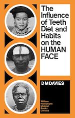 Télécharger le livre :  The Influence of Teeth, Diet, and Habits on the Human Face