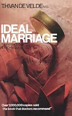 Télécharger le livre :  Ideal Marriage Its Physiology and Technique
