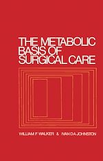 Télécharger le livre :  The Metabolic Basis of Surgical Care