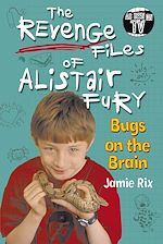 Télécharger le livre :  The Revenge Files of Alistair Fury: Bugs On The Brain