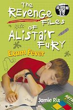 Télécharger le livre :  The Revenge Files of Alistair Fury: Exam Fever