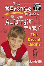 Télécharger le livre :  The Revenge Files of Alistair Fury: The Kiss of Death