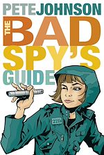 Download this eBook The Bad Spy's Guide
