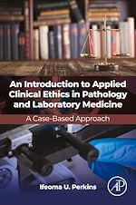 Télécharger le livre :  An Introduction to Applied Clinical Ethics in Pathology and Laboratory Medicine