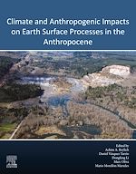 Télécharger le livre :  Climate and Anthropogenic Impacts on Earth Surface Processes in the Anthropocene