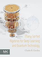 Télécharger le livre :  Many-Sorted Algebras for Deep Learning and Quantum Technology