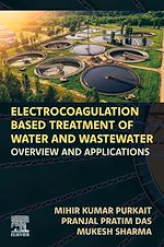 Télécharger le livre :  Electrocoagulation Based Treatment of Water and Wastewater