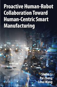 Téléchargez le livre :  Proactive Human-Robot Collaboration Toward Human-Centric Smart Manufacturing