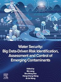 Téléchargez le livre :  Water Security: Big Data-Driven Risk Identification, Assessment and Control of Emerging Contaminants