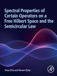 Téléchargez le livre :  Spectral Properties of Certain Operators on a Free Hilbert Space and the Semicircular Law