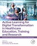 Télécharger le livre :  Active Learning for Digital Transformation in Healthcare Education, Training and Research
