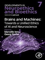 Télécharger le livre :  Brains and Machines: Towards a unified Ethics of AI and Neuroscience