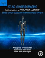 Télécharger le livre :  Atlas of Hybrid Imaging Sectional Anatomy for PET/CT, PET/MRI and SPECT/CT Vol. 3: Heart, Lymph Node and Musculoskeletal System