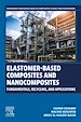 Télécharger le livre :  Elastomer-Based Composites and Nanocomposites