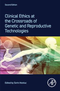 Téléchargez le livre :  Clinical Ethics at the Crossroads of Genetic and Reproductive Technologies