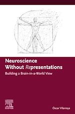 Télécharger le livre :  Neuroscience Without  Representations