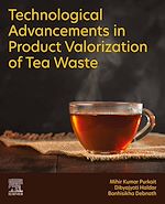 Télécharger le livre :  Technological Advancements in Product Valorization of Tea Waste