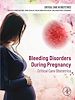 Télécharger le livre :  Bleeding Disorders During Pregnancy