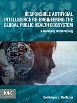Télécharger le livre :  Responsible Artificial Intelligence Re-engineering the Global Public Health Ecosystem