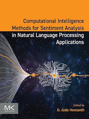 Téléchargez le livre :  Computational Intelligence Methods for Sentiment Analysis in Natural Language Processing Applications