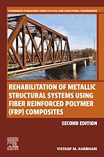 Télécharger le livre :  Rehabilitation of Metallic Structural Systems Using Fiber Reinforced Polymer (FRP) Composites